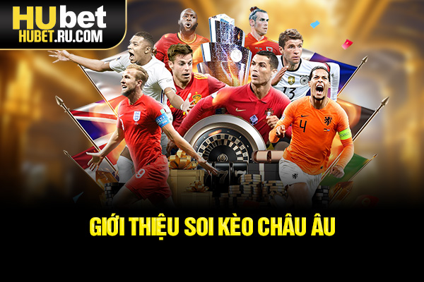 Giới thiệu soi kèo châu Âu